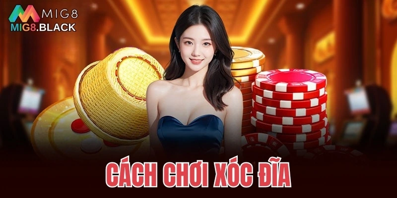 Cách chơi xóc đĩa