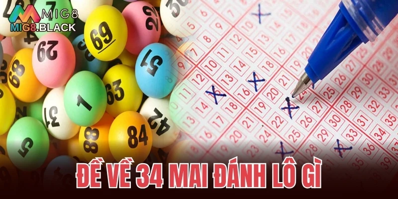 đề về 34 mai đánh lô gì