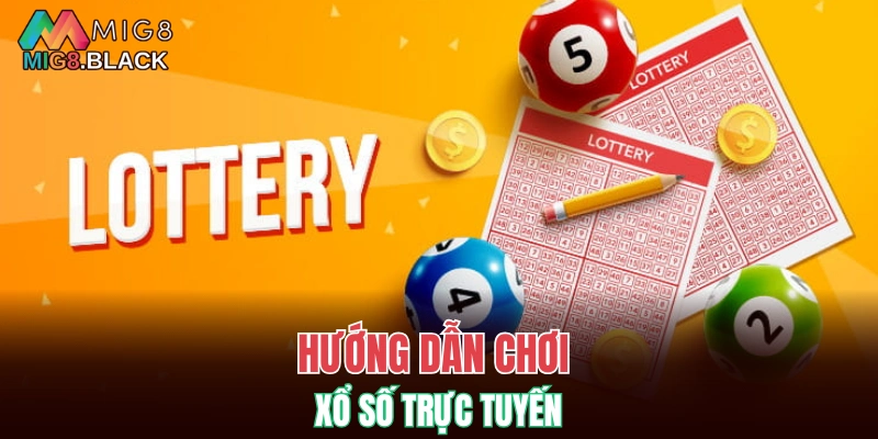Hướng dẫn chơi xổ số trực tuyến