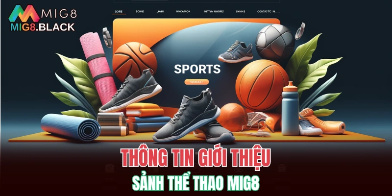 Thể Thao MIG8 4 Thông tin giới thiệu sảnh thể thao MIG8