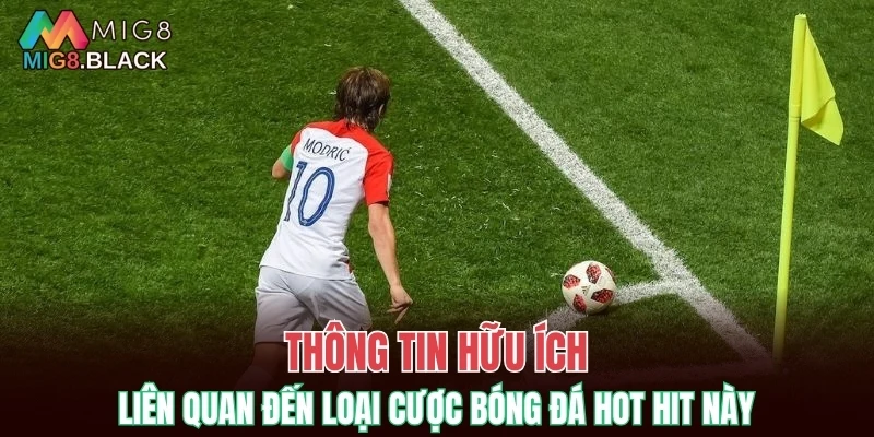 Thông tin hữu ích liên quan đến loại cược bóng đá hot hit này
